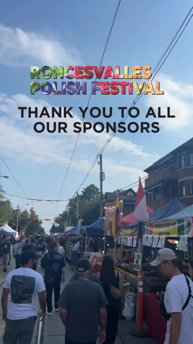 As we wrap up this year’s social media coverage of the Roncesvalles Polish Festival, we’d like to thank the festival’s sponsors once more for their generous support. 
 
Thanks to your contributions, we were able to make this event a huge success this year, and the festival attracted a record number of attendees! 
 
We’re already counting down to the next one! 🇨🇦🇵🇱 
 
#SeeYouNextYear #RoncesvallesPolishFest2025! 
 
 
 
 
 
 
 
 
 
 
 
 
 
 
 
 
 
 
 
 
 
.....⁠ 
The Roncesvalles Polish Festival is funded and managed by the Roncesvalles Village BIA. For more information on the festival and how to participate, visit www.polishfestival.ca 
 
#roncesvallesvillage #roncesvillage #roncyrocks #roncesvallespolishfestival #torontofestivals #torontofestival #roncesvallespolishfestival2024 #toronto #roncypolishfest #roncypolishfest #6ix #torontofoodies